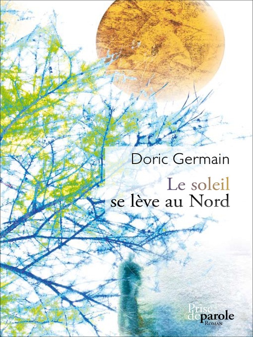Title details for Soleil se lève au Nord (Le) by Doric Germain - Available